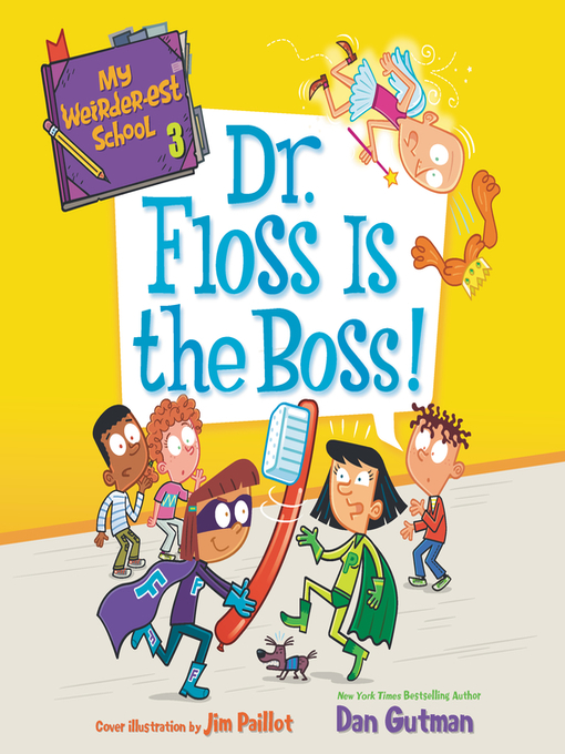 Title details for Dr. Floss Is the Boss! by Dan Gutman - Available